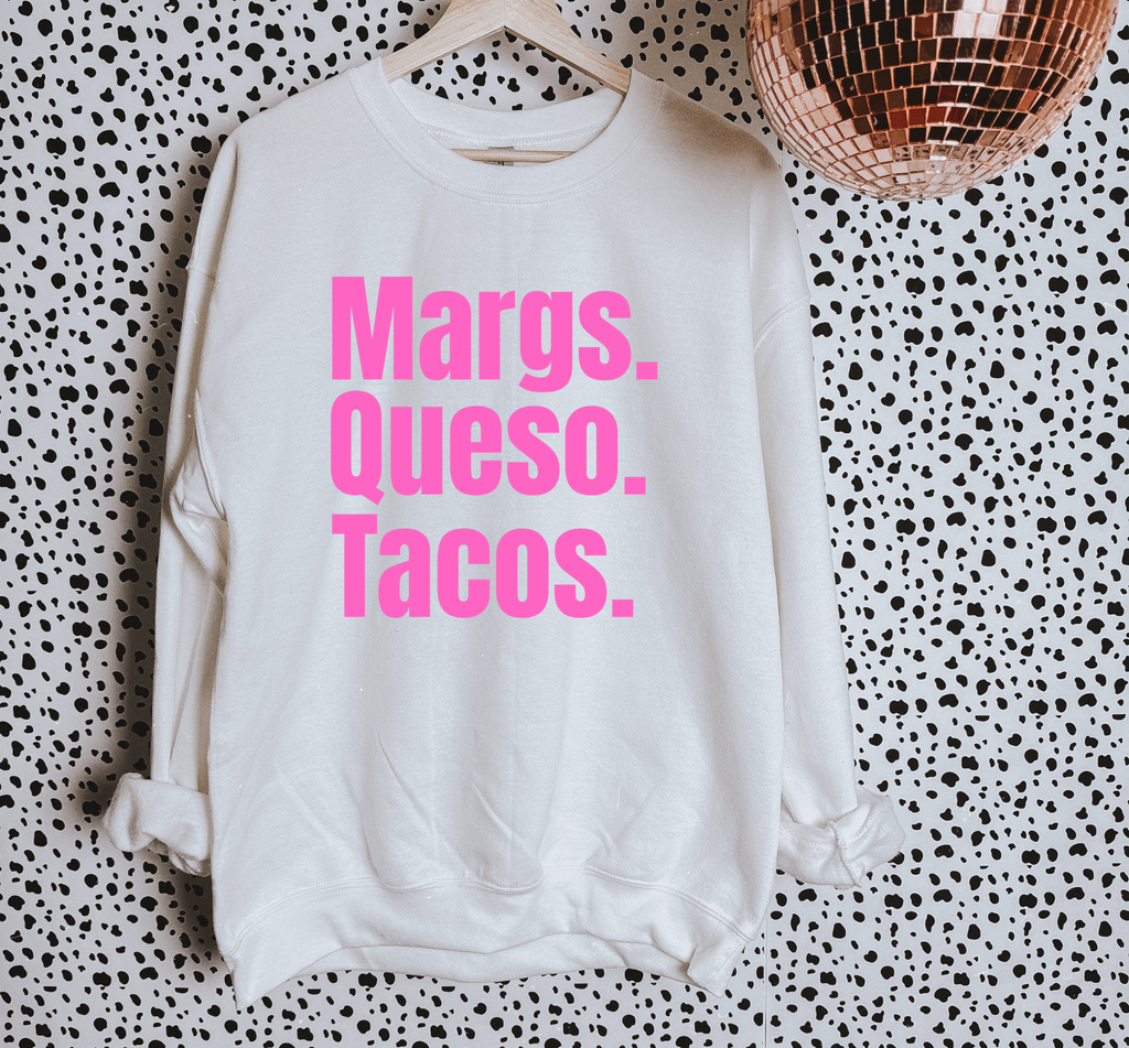 Margs, Queso, Tacos TEE or CREWNECK