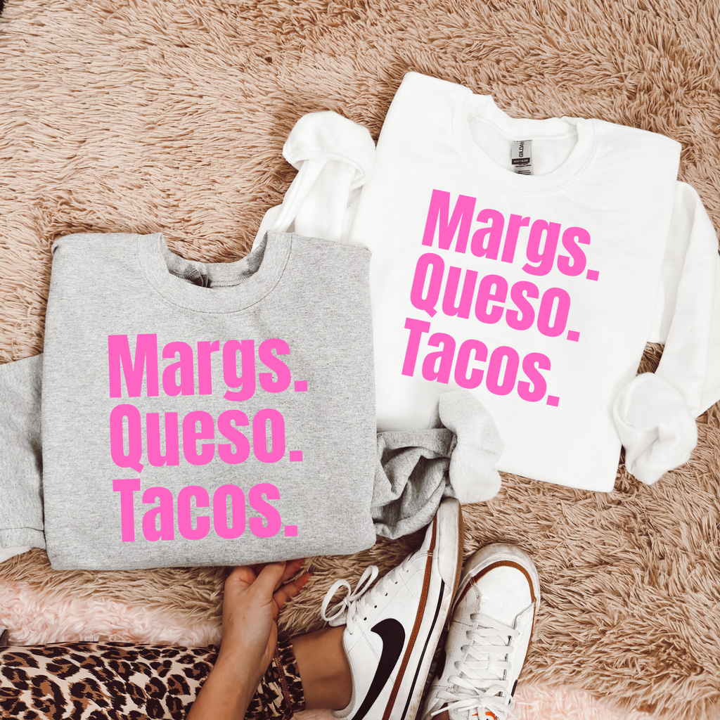 Margs, Queso, Tacos TEE or CREWNECK