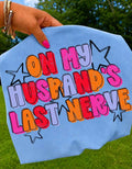 On My Husband's Last Nerve T-Shirt — Funny Retro Graphic Tee for Wives