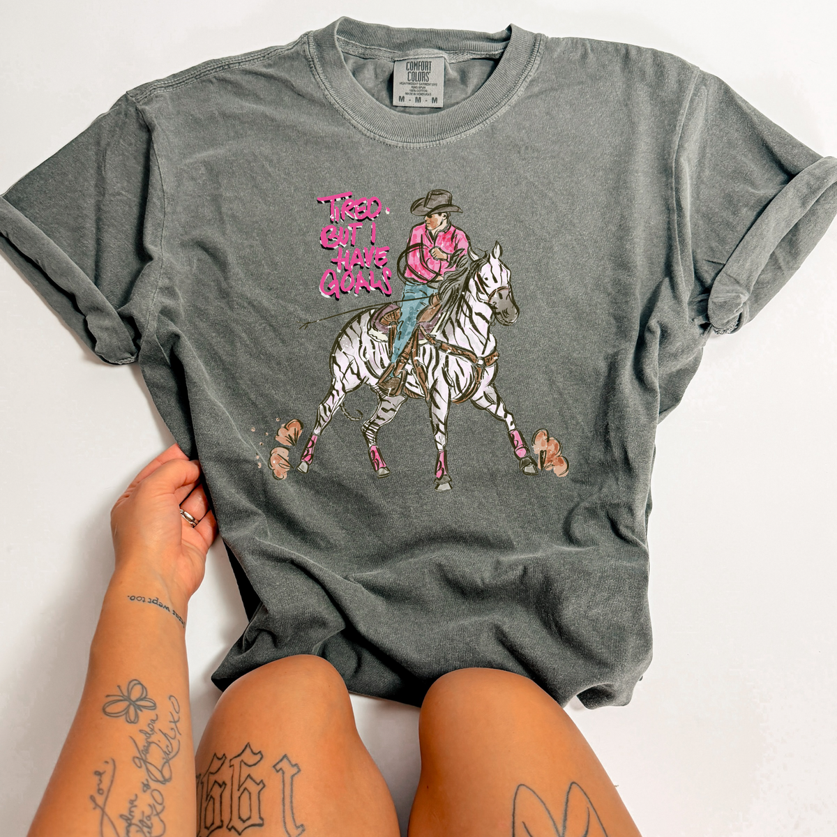 Tired But I Have Goals COMFORT COLORS TEE