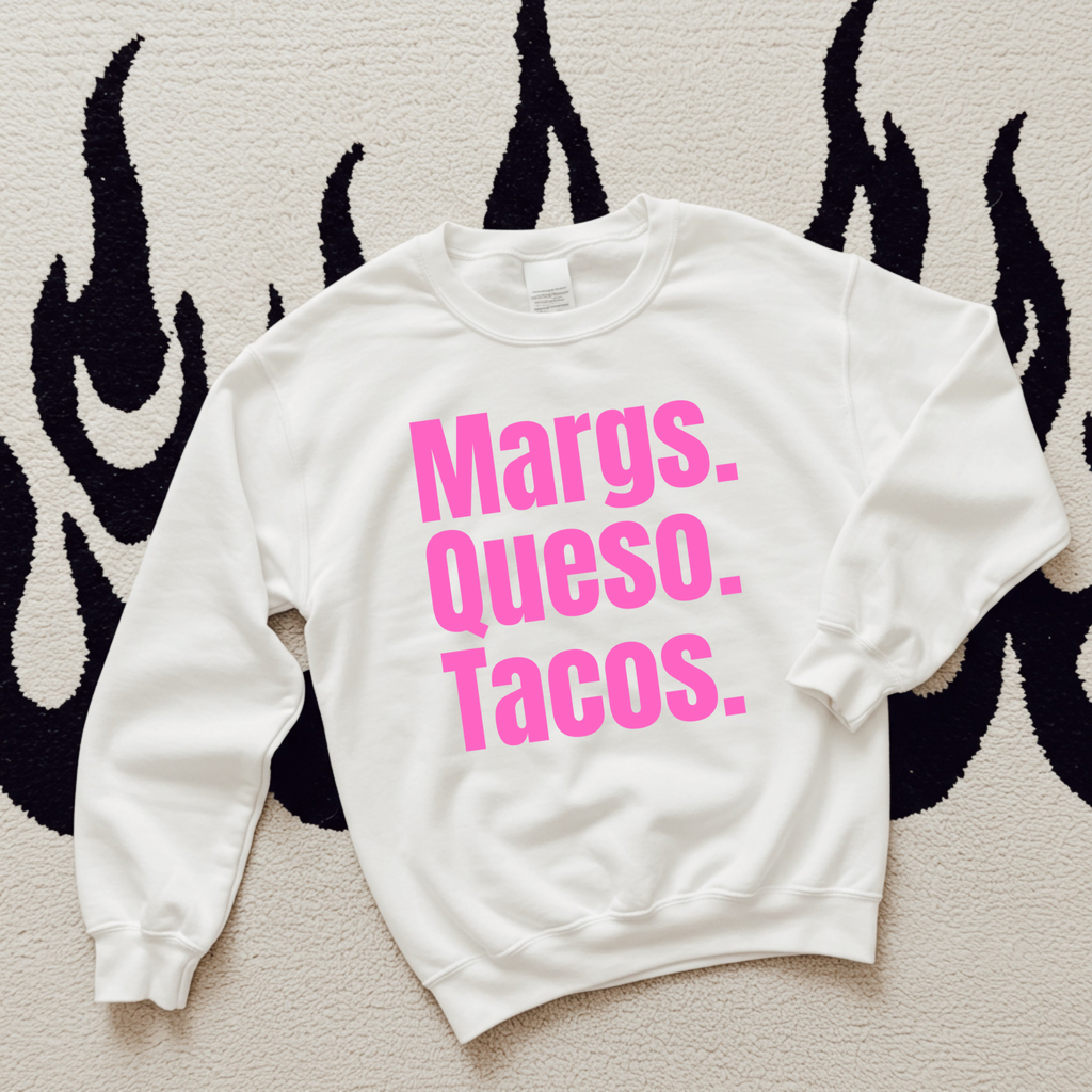 Margs, Queso, Tacos TEE or CREWNECK