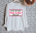 Pink Collar Dollar TEE or CREWNECK