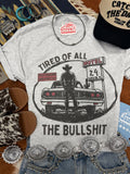 Tired of All the Bullshit Graphic Tee